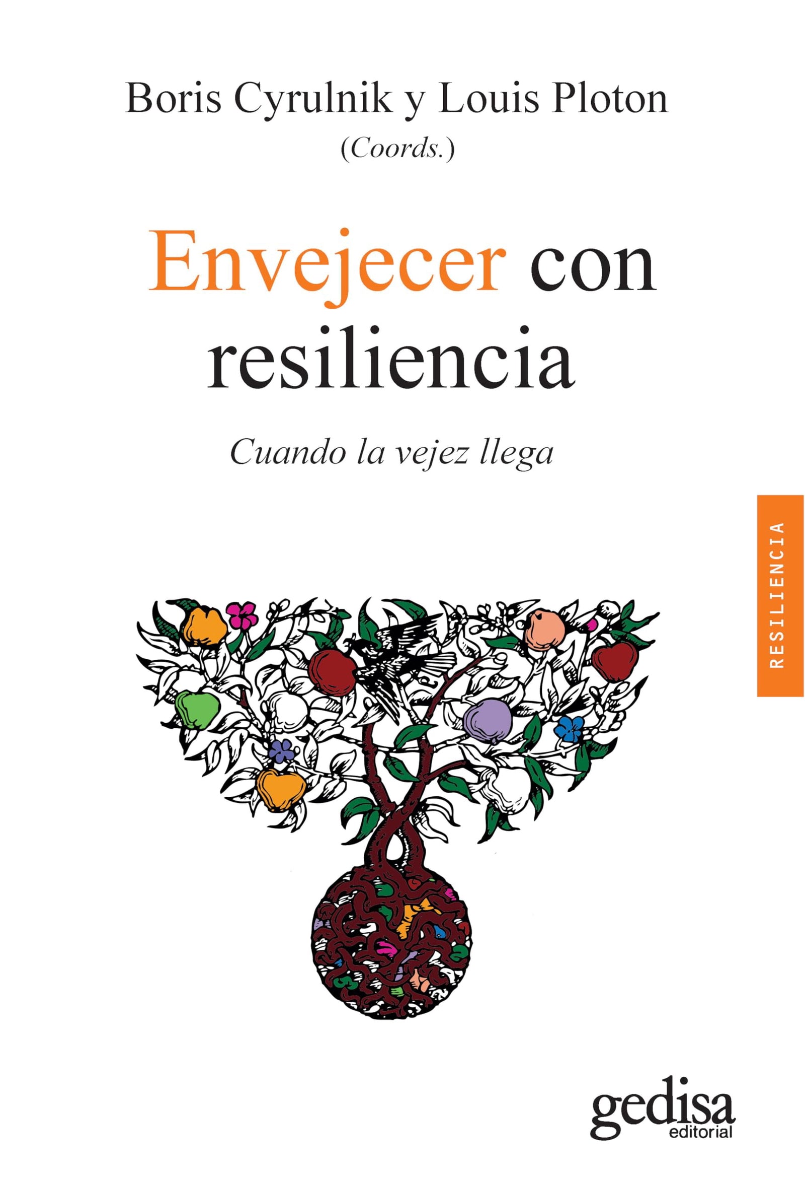 Envejecer con resiliencia. Cuando la vejez llega: 100628 (Psicología / Resiliencia)