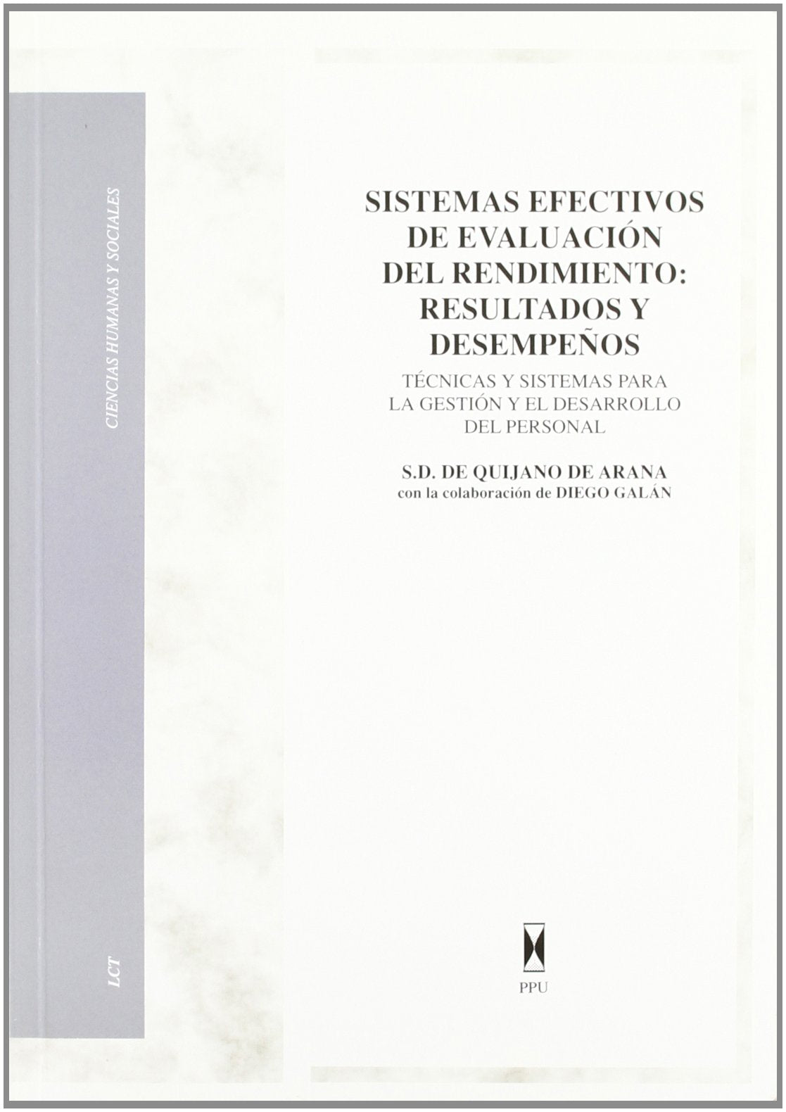 Sistemas efectivos de evaluación del rendimiento : resultados y desempeños : técnicas y sistemas para la gestión y el desarrollo del personal