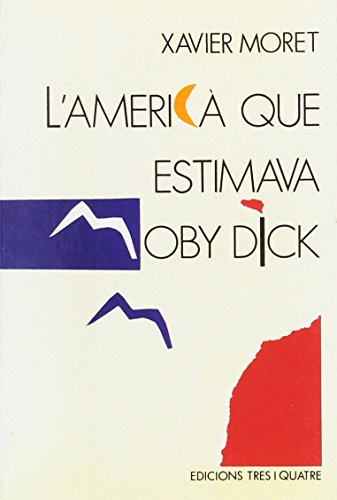 AMERICA QUE ESTIMAVA MOBY DICK, L? (SIN COLECCION)