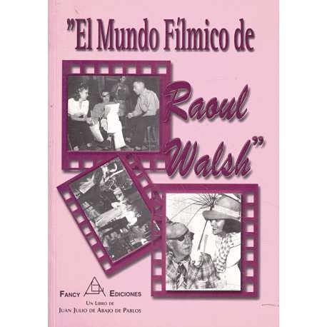 El mundo filmico de raoul walsh