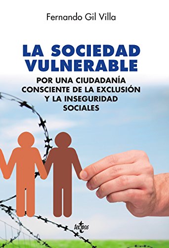 La sociedad vulnerable: Por una ciudadanía consciente de la exclusión y la inseguridad sociales (Ciencia Política - Semilla y Surco - Serie de Ciencia Política)