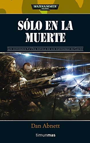 Sólo en la muerte: 4 (NO Warhammer 40000)
