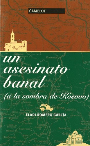 Un asesinato banal: (a la sombra de Kosovo): 13 (Camelot)