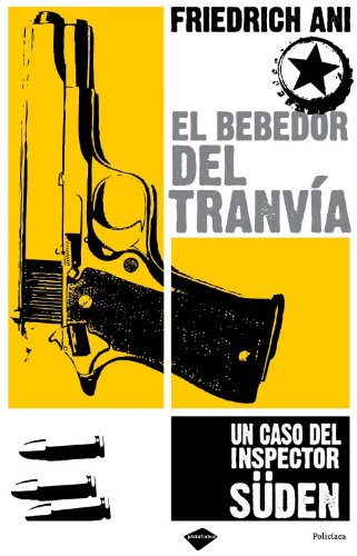 Bebedor Del Tranvia,El Un Caso De: Un caso del inspector Süden: 2 (Policíaca)