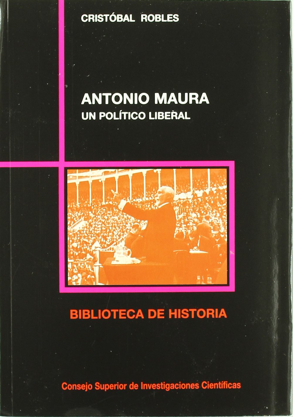 Antonio Maura, un político liberal: 28 (Biblioteca de Historia)