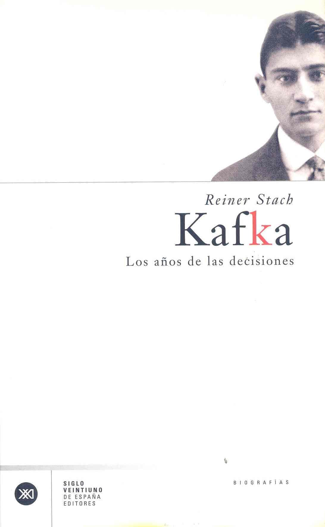 Kafka: Los años de las decisiones (Biografías)