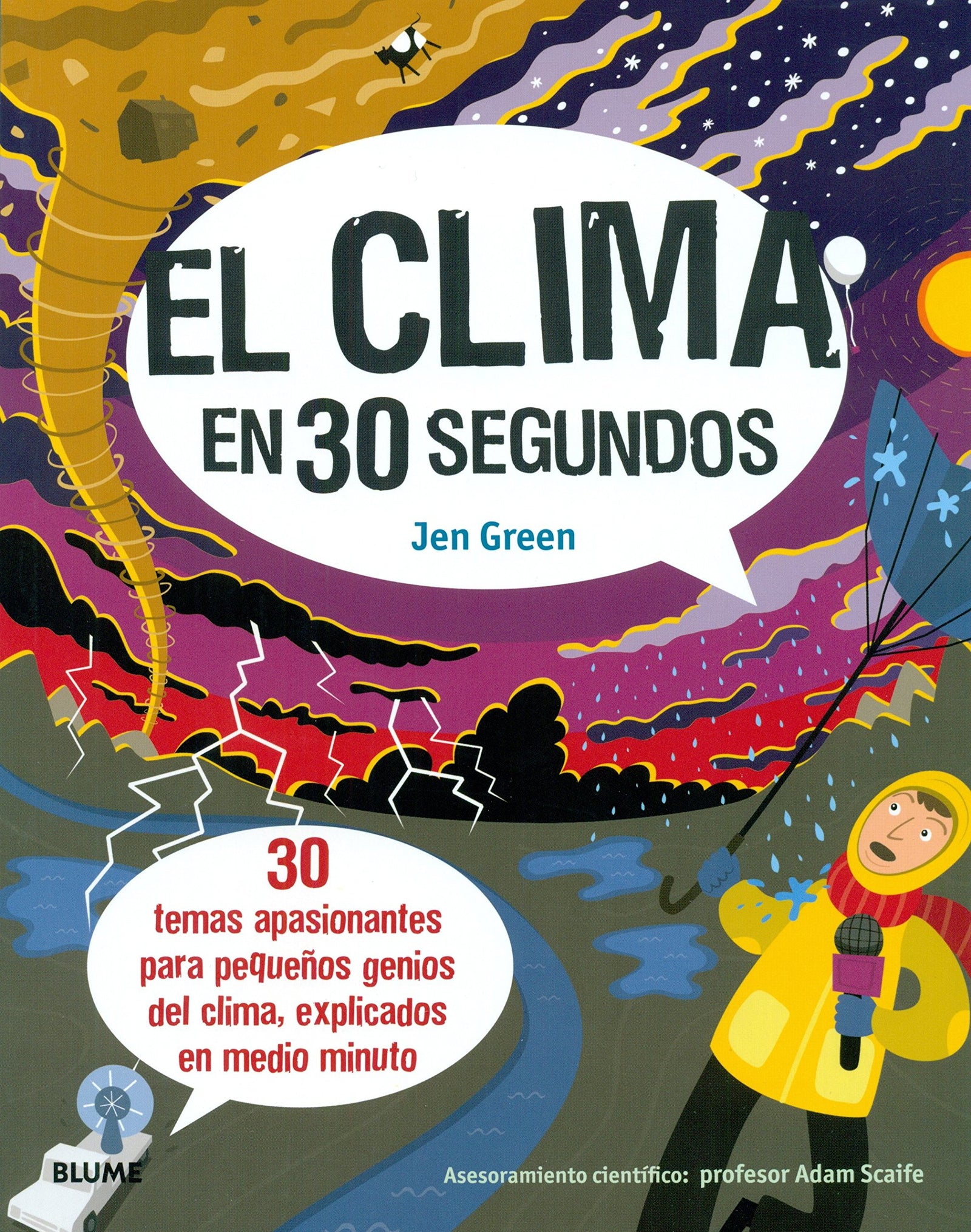 El clima en 30 segundos: 30 temas apasionantes para pequeños genios del clima, explicados en medio minuto
