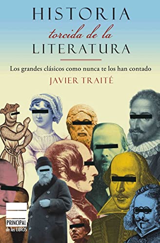 Historia torcida de la Literatura: Los grandes clásicos como nunca te los han contado (PRINCIPAL DE LOS LIBROS)