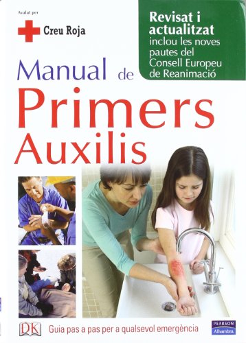 Manual de primers auxilis: Guia pas a pas per a qualsevol emergència