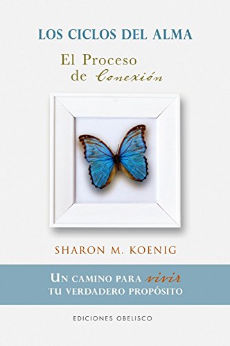 Proceso De Conexión, El: Un camino para vivir tu verdadero propósito (NUEVA CONSCIENCIA)