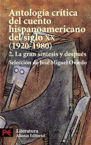 Antología crítica del cuento hispanoamericano del siglo XX: 2. La gran síntesis y después: 1920-1980 (El Libro De Bolsillo - Literatura)
