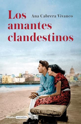 Los amantes clandestinos (Grijalbo Narrativa)