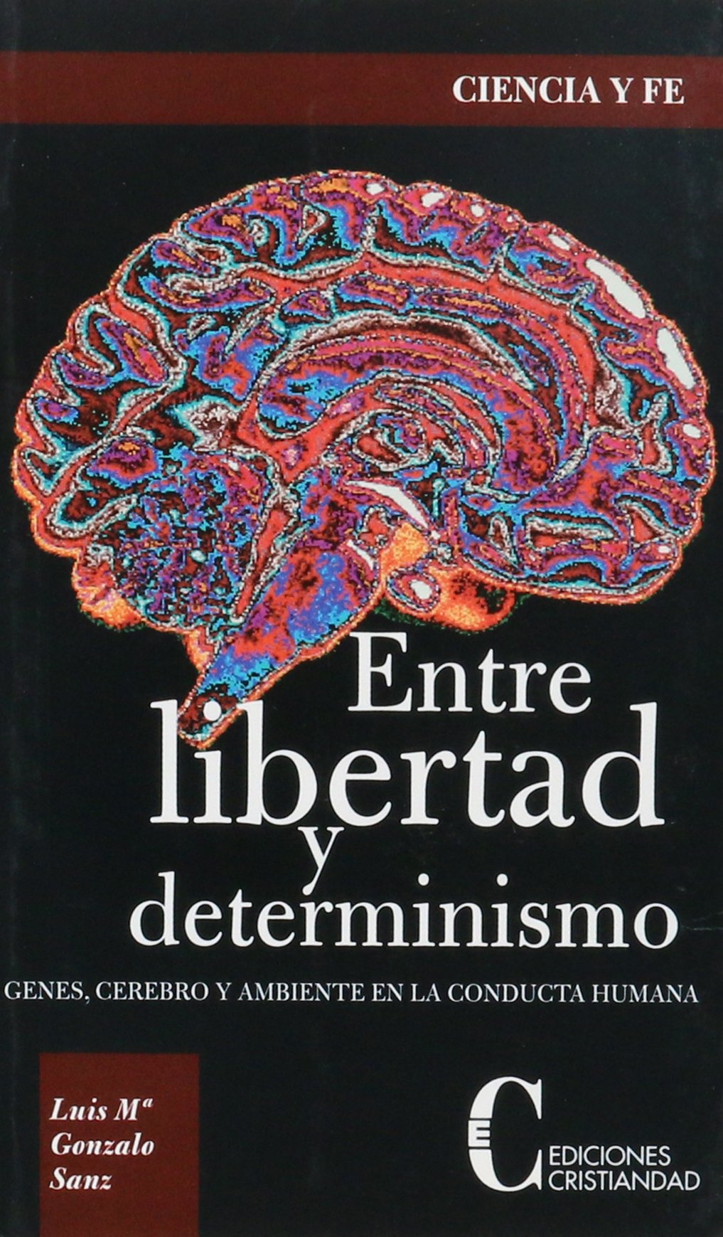 Entre Libertad y Determinismo (CIENCIA Y FE)