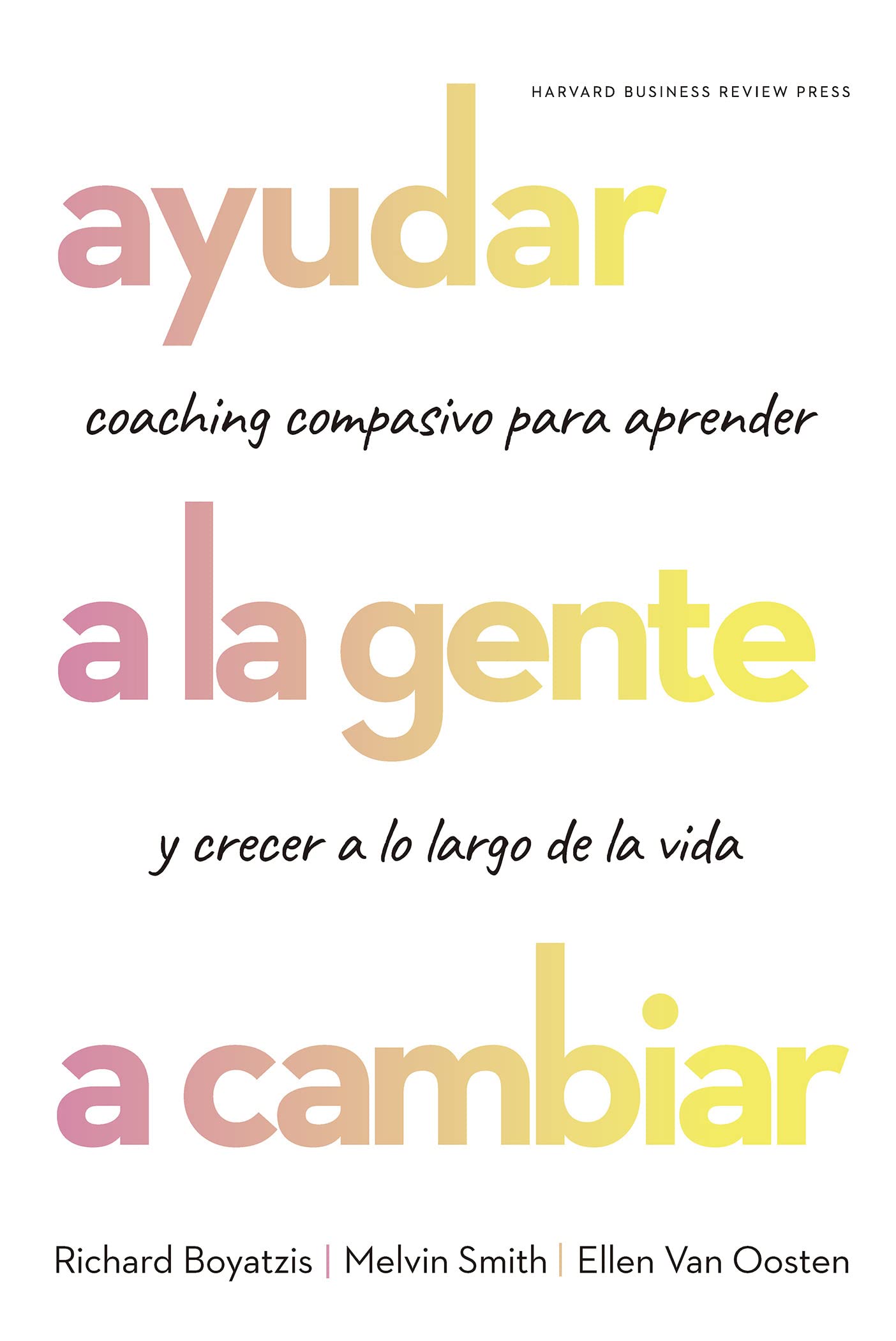Ayudar a La Gente A Cambiar: Coaching compasivo para aprender y crecer a lo largo de la vida (Monografías REM)