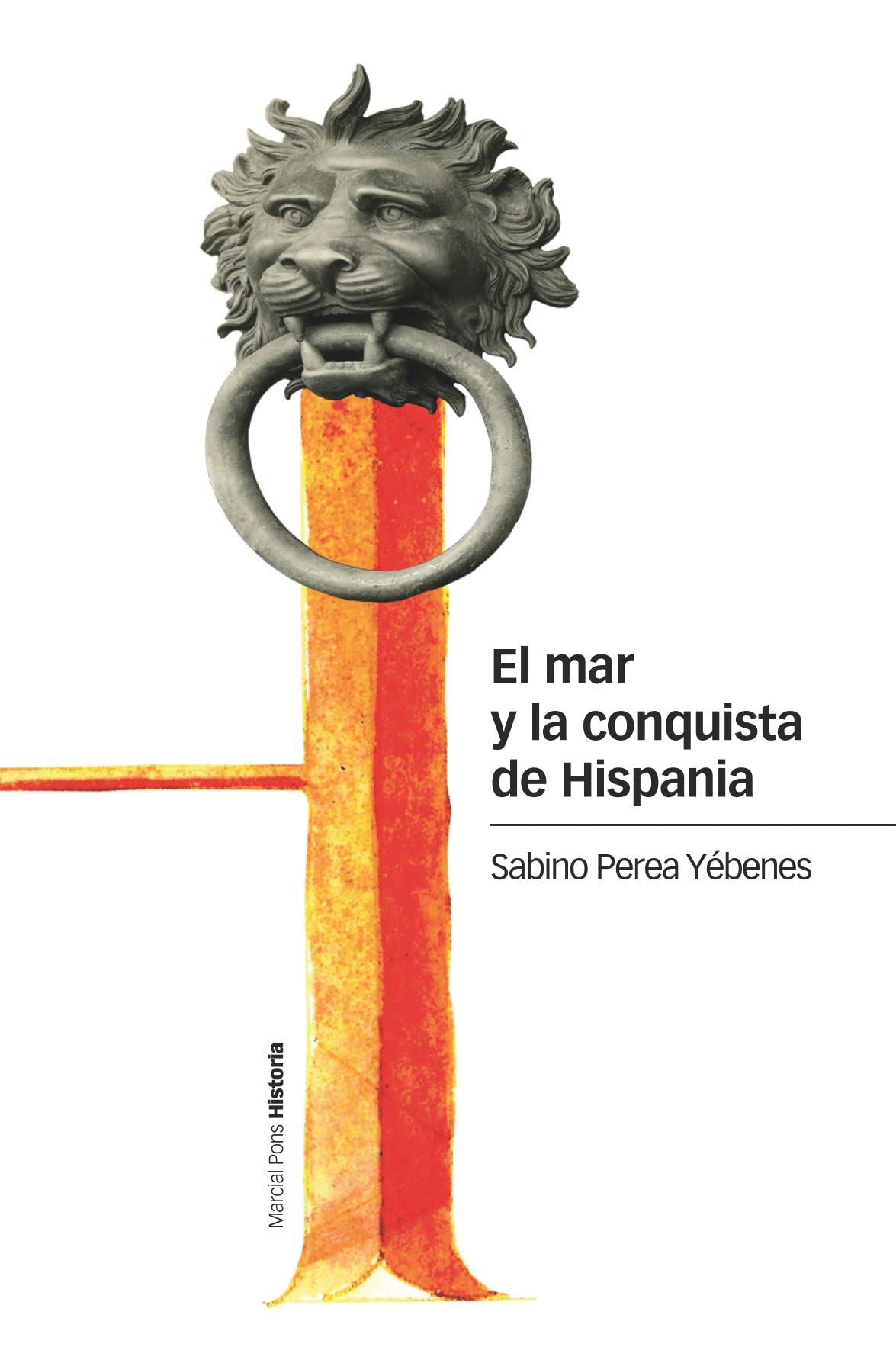 El mar y la conquista de Hispania (Estudios)