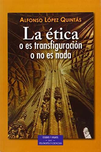 Etica o es Transfiguracion O No es nada (ESTUDIOS Y ENSAYOS)