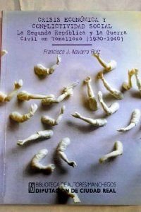 Crisis economica y conflictividad social. la segunda republica y la Guerra civil en tomelloso (1930-1940)