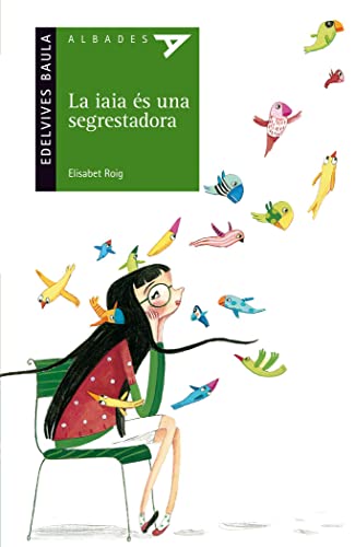 La iaia és una segrestadora: 20 (Albades - Sèrie verda)