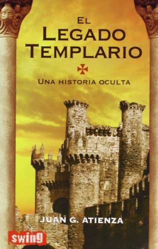 Legado templario, el: Una historia oculta. (GRANDES ENIGMAS)
