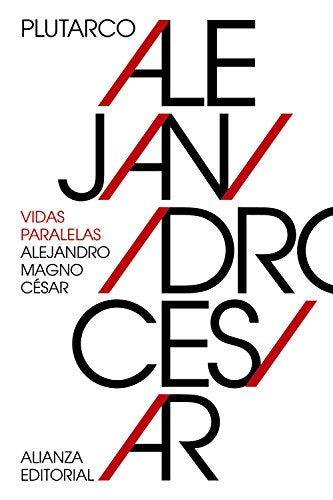 Vidas paralelas: Alejandro Magno-César (El libro de bolsillo - Clásicos de Grecia y Roma)
