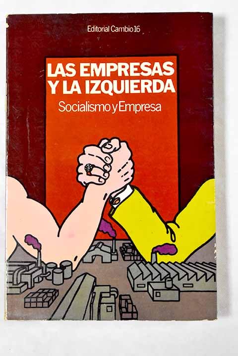 LAS EMPRESAS Y LA IZQUIERDA. SOCIALISMO Y EMPRESA.