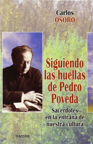 Siguiendo Huellas Pedro Poveda: Sacerdotes en la entraña de nuestra cultura: 218 (Espiritualidad)