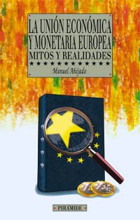 La Unión Económica y Monetaria Europea: Mitos y realidades (Empresa Y Gestión)