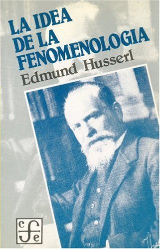 IDEA DE LA FENOMENOLOGIA, LA: Cinco Lecciones (SIN COLECCION)
