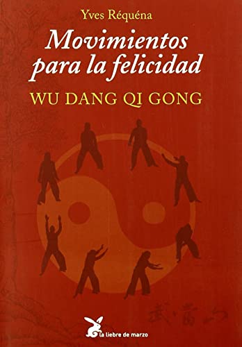 Movimientos para la felicidad: Wu Dang Qi Gong (CUERPO Y CONSCIENCIA)