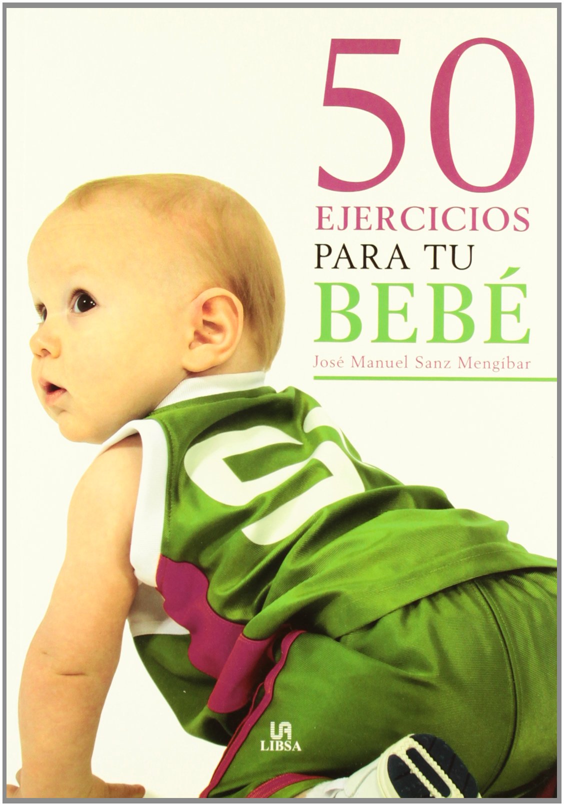 50 Ejercicios para tu Bebé (Cuidados del Bebé)