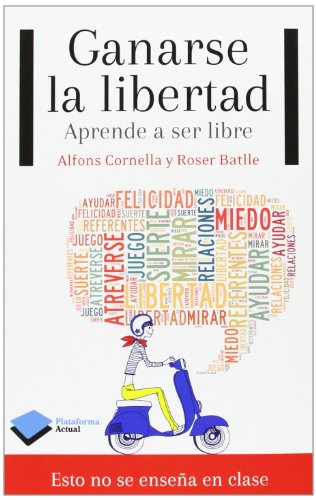 Ganarse La Libertad: Aprender a ser libre (ACTUAL)