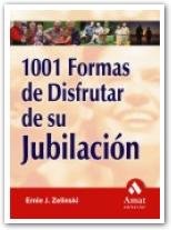 1001 formas de disfrutar de su jubilación: Este libro puede ayudarle a mejorar su jubilación (AMAT)