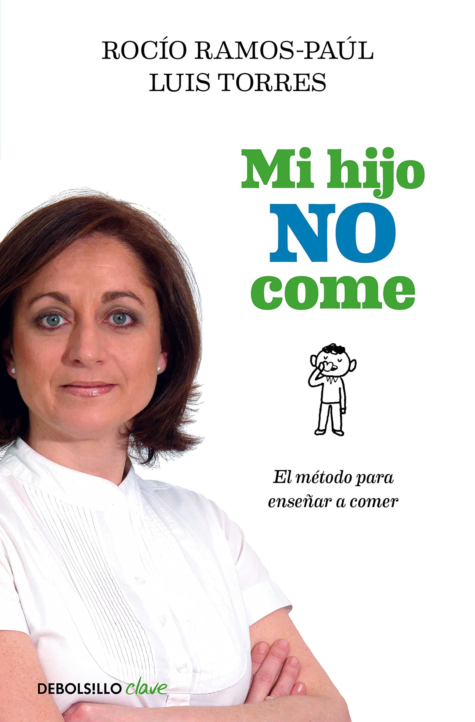 Mi hijo no come: El método para enseñar a comer (Clave)