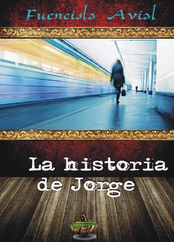 HISTORIA DE JORGE,LA (NOVELA URBANA)