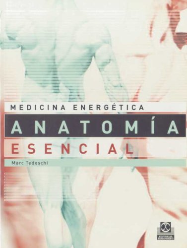 MEDICINA ENERGÉTICA. ANATOMÍA ESENCIAL para la salud y las Artes Marciales