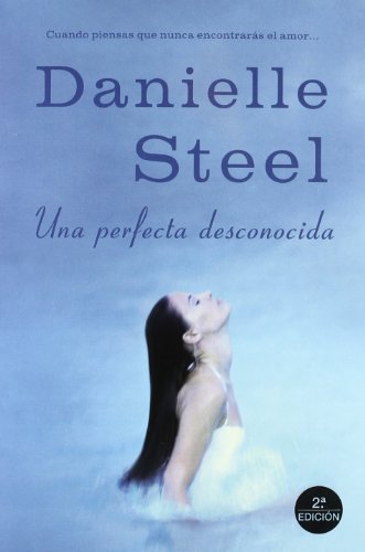 Una perfecta desconocida: 1 (Danielle Steel)