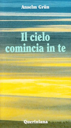 Il cielo comincia in te. L'attualità della sapienza dei Padri del deserto (Meditazioni)
