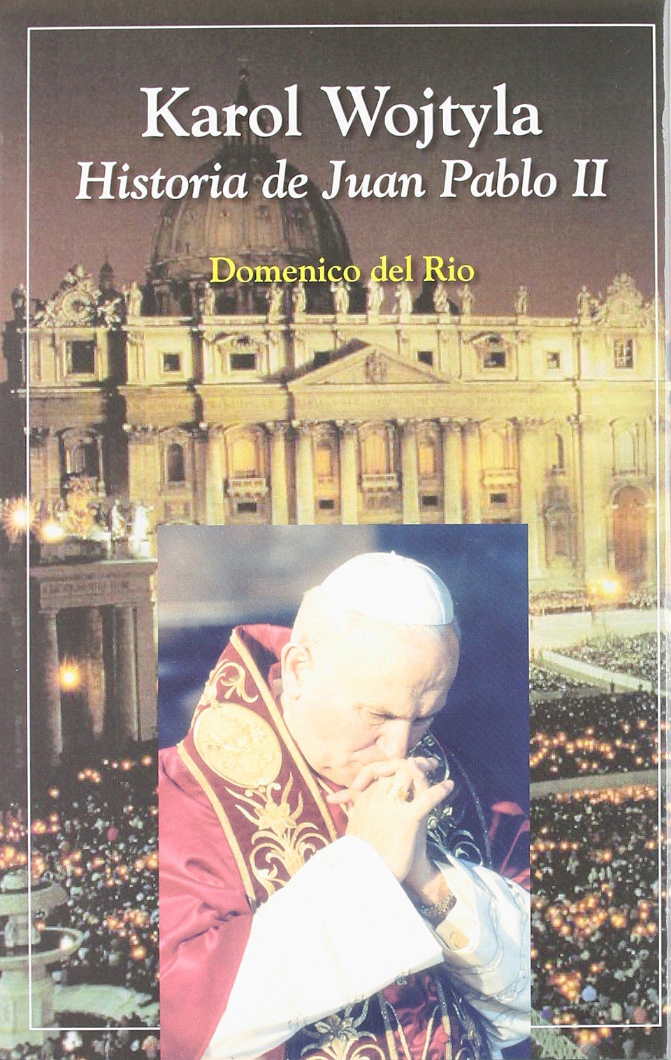 Karol Wojtyla: Historia de Juan Pablo II (Semblanzas)