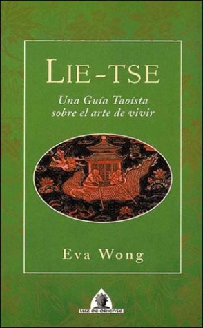 Lie-Tse: Una Guia Taoista Sobre El Arte De Vivir