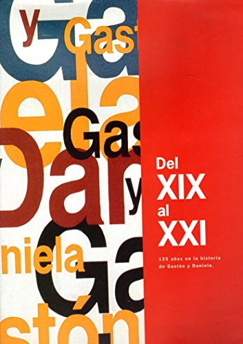 Del XIX al XXI 125 años en la historia de Gaston y Daniela