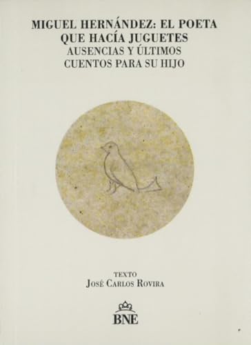 Miguel Hernández: el poeta que hacía juguetes