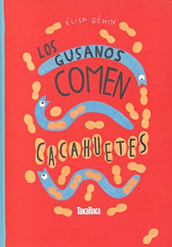 GUSANOS COMEN CACAHUETES, LOS (INFANTIL)