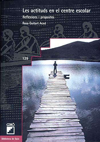 Les actituds en el centre escolar: Reflexions i propostes: 129 (Biblioteca de Guix)