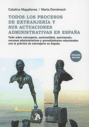 Todos los procesos de extranjería y sus actuaciones administrativas en España. 3ª edición