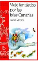 Viaje fantástico por las Islas Canarias (Otras Colecciones - El Volcán (Edición Para La Comunidad Autónoma De Canarias))