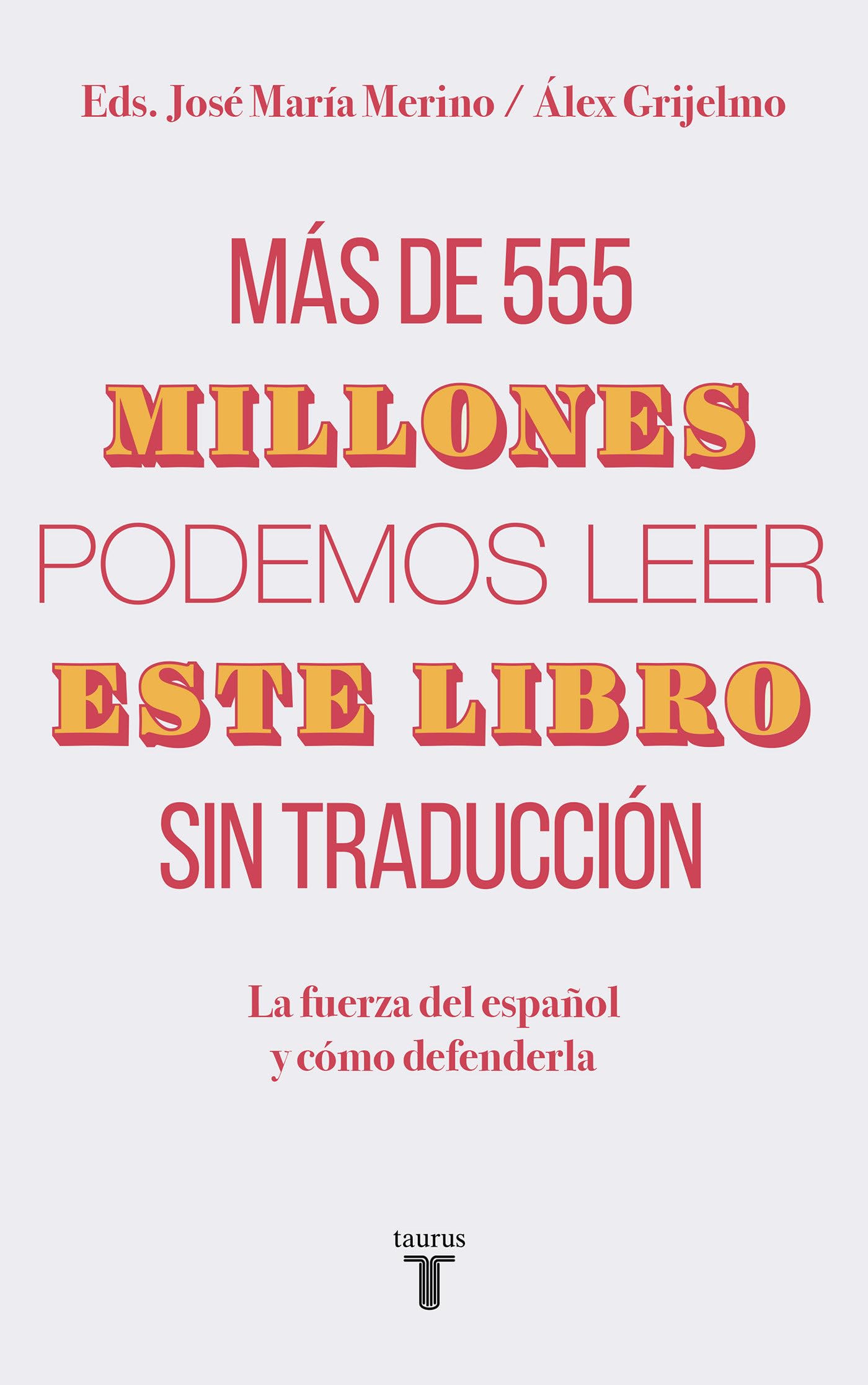 Más de 555 millones podemos leer este libro sin traducción: La fuerza del español y cómo defenderla (Pensamiento)