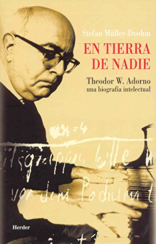 En tierra de nadie : Theodor W., adorno: una biografía intelectual