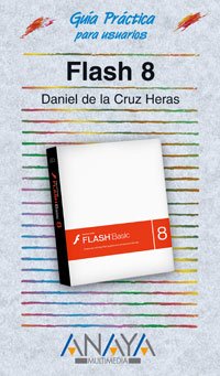 Flash 8 (Guia Practica para Usarios / User's Practical Guide)