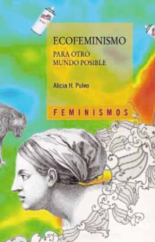 Ecofeminismo para otro mundo posible (Feminismos)