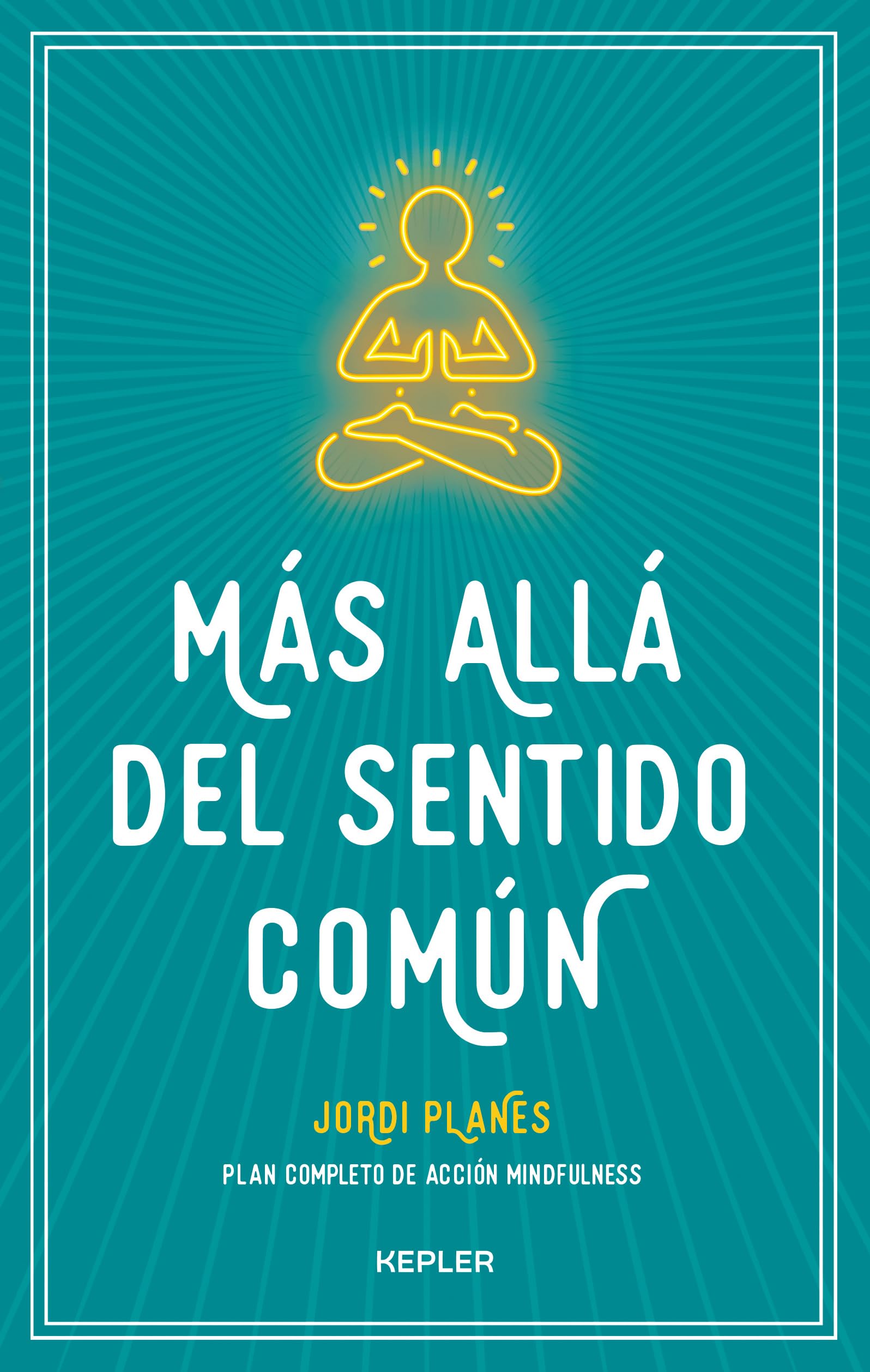 Más allá del sentido común: Plan completo de acción mindfulness (Kepler)